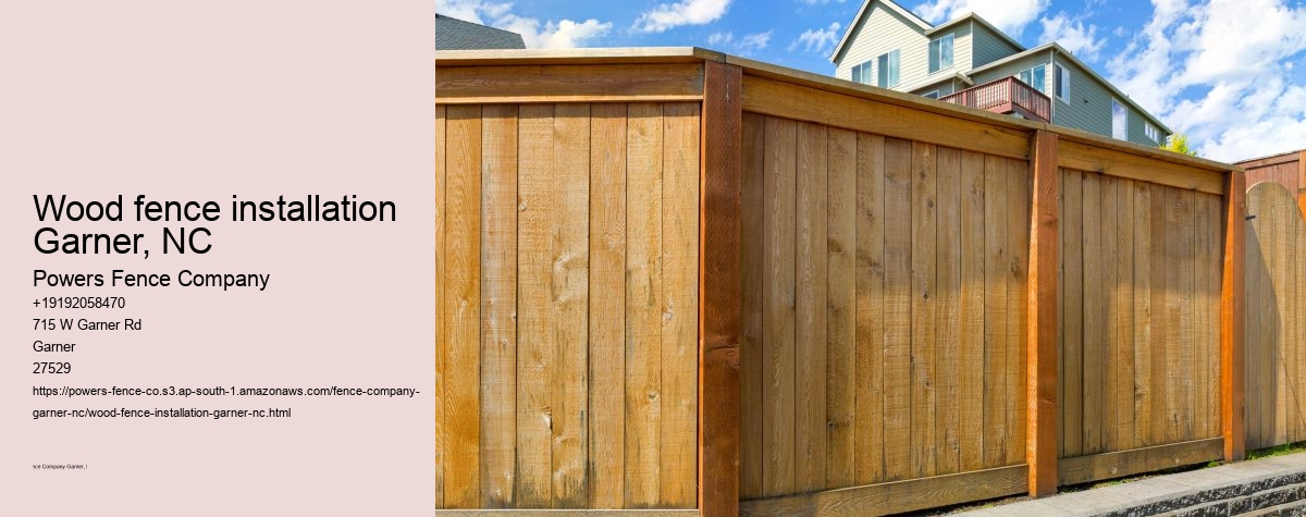 Wood fence installation Garner, NC